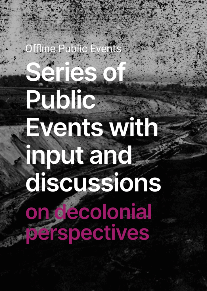 On the dark background there is a title. Offline public events. Series of public events with input and discussions on decolonial perspectives