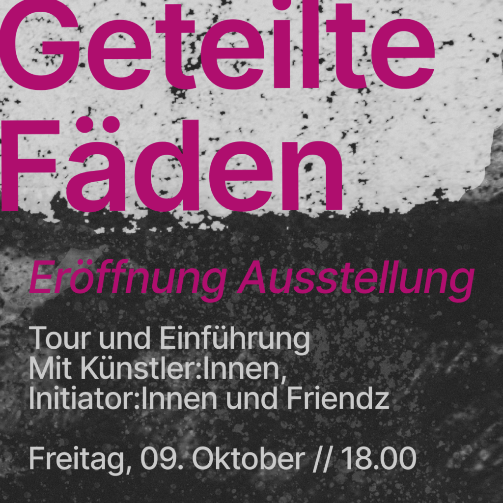 Geteilte Fäden - Ausstellung Eröffnung - Tour und Einführung